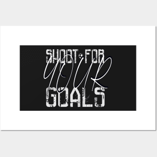 shoot for your goals Posters and Art